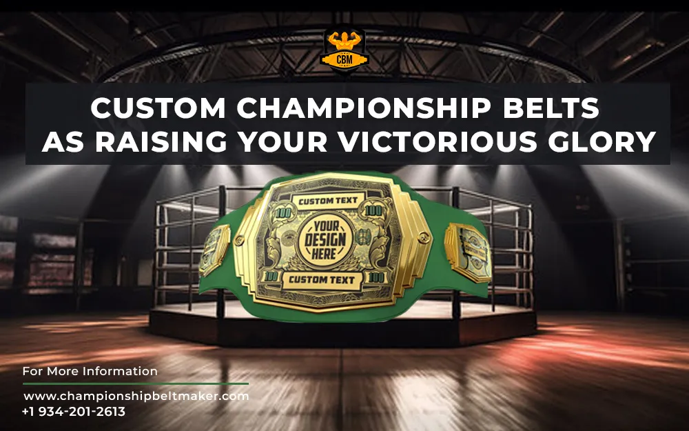 Custom Championship Belts As Raising Your Victorious Glory